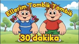 Ellerim Tombik Tombik | En Sevilen &Ccedil;ocuk Şarkıları 2026 | 30 Dakika