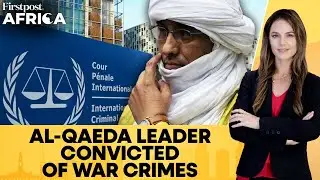 ICC Convicts Al-Qaeda Linked Leader Of War Crimes In Mali's Timbuktu | Firstpost Africa