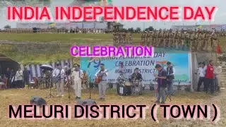 2025 || 15 August Independence day Celebration in Meluri Town 