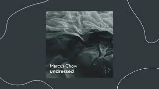 undressed (Piano Instrumental) - Marcus Chow