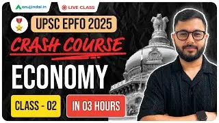 UPSC EPFO 2025: Economy Revision Class 2 | EO/AO 2025 | Anuj Jindal