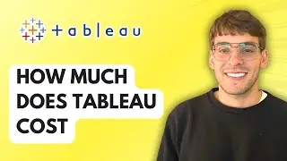 How Much Does Tableau Cost [2026 Full Guide]