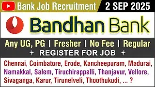 Bank Job: Bandhan Bank Job | Recruitment 2 SEP 2025 | TN | India | Job Opening | Vacancy | in Tamil