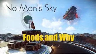 No Man's Sky | How To | Foods and Why