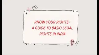 Know Your Rights: A Guide to Basic Legal Rights in India