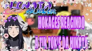 •|🍃HOKAGES REAGINDO A TIK TOK'S DA HINATA 🍃|• [Naruto reacts⛅] {👉Parte 2👈}