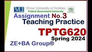TPTG620 Assignment 3 Solution Spring 2024 By ZE+BA Group || TPTG620 Assignment 3 Spring 2024
