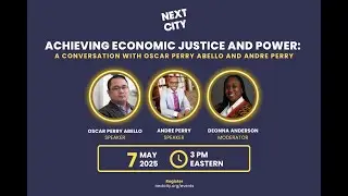 Achieving Economic Justice and Power: A Conversation with Oscar Perry Abello and Andre Perry