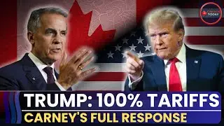 Trump's 100% Tariff Threat on Canada: What Carney Really Said