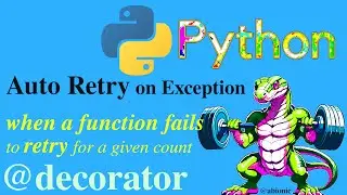 Write a Python Decorator to Auto RETRY Function | on 