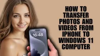 Как перенести фотографии и видео с iPhone на компьютер с Windows 11 (Руководство по переносу данных)