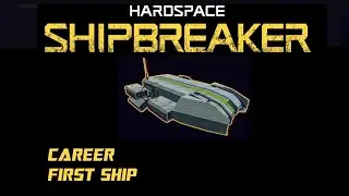 Hardspace Shipbreaker - First Ship (Career)