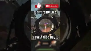 Spitfire Be Like: 💀 #Shorts