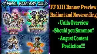 FFBE Radiant and Neverending XIII Banner Preview: Should you Summon? (#817)
