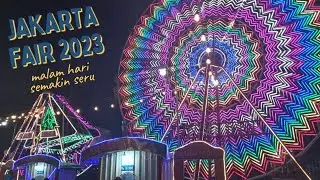 JAKARTA FAIR 2023 || Malam hari semakin seru dan ramai
