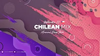 Chilean Mix -  Minimal Deep Chileno (Jpe Bruna, Astre, Arbea, 88Hatz, Adiel Mora, Mares, etc)
