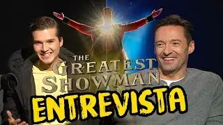 Entrevista con HUGH JACKMAN / El Gran Showman / Memo Aponte