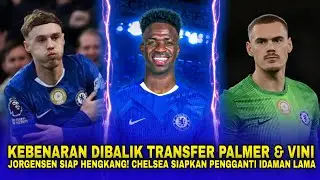 KEBENARAN DIBALIK TRANSFER COLE PALMER & VINICIUS JR! JORGENSEN PETIMBANGKAN HENGKANG! KENAPA?😱
