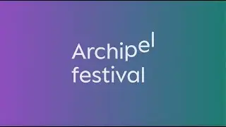 Archipel festival 2021 : teaser