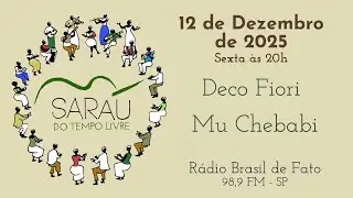Sarau do Tempo Livre com Deco Fiori e Mu Chebabi