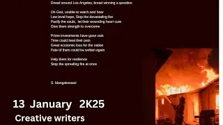 13 January 2k25 poem pray for Los Angeles fire tragedy .  Creative writers &lrm;@brinda