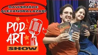 DAVI SIM&Atilde;O E ALEXANDRA LAZARI EP. 86 | POD ART SHOW