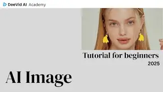 Deevid AI Image Generator and Editor Tutorial 2025 version for beginners | Deevid AI Academy