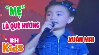 Mẹ Là Quê Hương ♫ Xuân Mai ft nghệ sĩ Bích Phượng | Nhạc Thiếu Nhi Xuân Mai