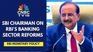 RBI Unveils A Sweeping Package Of Banking Reforms | Expect 1%-2% Uptick In Loan Growth: SBI Chief