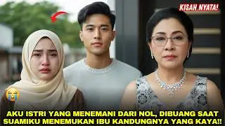 AKU ISTRI YANG MENEMANI DARI NOL, DIBUANG SAAT SUAMIKU MENEMUKAN IBU KANDUNGNYA YANG KAYA!!