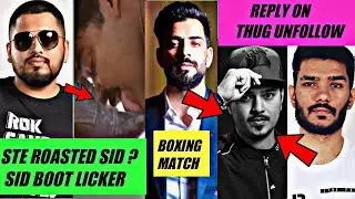 STE ROASTED SID | SID BOOT LICKER | THUG BOXING MATCH | HASTAR REPLY THUG UNFOLLOW