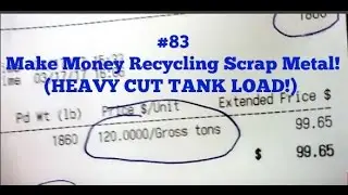 #83 Make Money Recycling Scrap Metal! (HEAVY CUT TANK LOAD!)