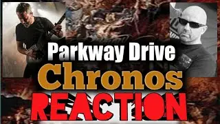 Parkway Drive - Chronos REACTION