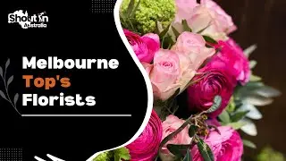 Top Melbourne's Florists | Shout N  Australia