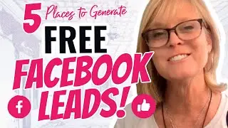 5 Places to Generate Leads on Facebook for Free | Facebook Organic Lead Generation | Amy Starr Allen
