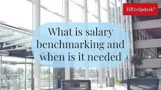 6, What is salary benchmarking and when is it needed