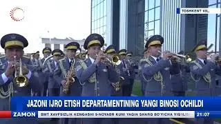 Jazoni ijro etish departamentining yangi binosi ochildi