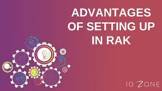 Advantages of Starting a Company in Ras Al Khaimah Free Zone Company | RAK Free Zone Business Setup