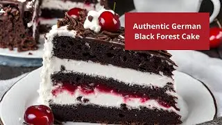 How to Make Authentic German Black Forest Cake