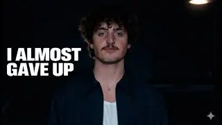 Benson Boone – I Almost Gave Up (But I’m Still Here Tonight)