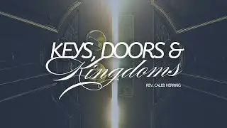 KEYS, DOORS & KINGDOMS | Rev. Caleb Herring | 1.7.26 WED PM