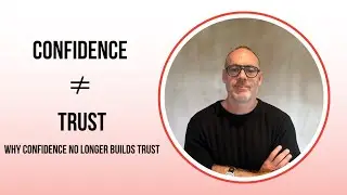 Why Confidence No Longer Builds Trust