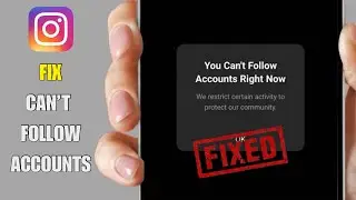 How to Fix Instagram Can&rsquo;t Follow Accounts | 2025 