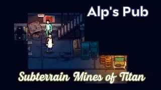 Alp's Pub Walkthrough 🎮 Subterrain: Mines of Titan Gameplay