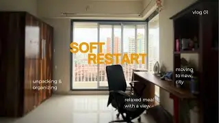 Soft Reset | Vlog 01 | Moving, Organizing, and Starting Over