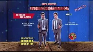 DUO VOCES ANDINAS DE CAJAMARCA - TE QUIERO CON EL ALMA - PRMICIA 2019