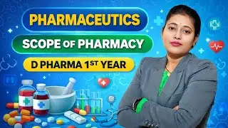 Explain pharmaceutics and their scope in easy language by Sonam mam D PHARMA 1ST YEAR 