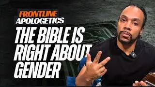 Frontline Apologetics | The bible is right about gender