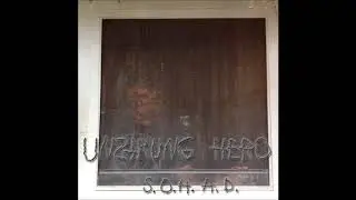 Sardonic Sloth's Miserable Minstrel - Unstrung Hero - S.O.H.A.D. (Full Album)