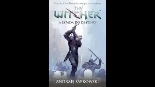 A Espada do Destino | Volume 2 da Saga The Witcher | Audiolivro (2/2)